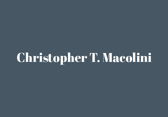 CHRISTOPHER T. MACOLINI
